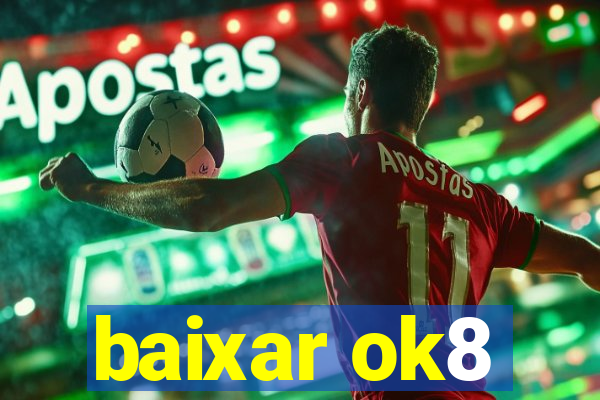 baixar ok8